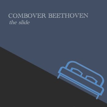 The Slide by COMBOVER BEETHOVEN